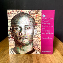 Load image into Gallery viewer, Vincent Kompany Burnley FC Birthday Fathers Day Greeting card.
